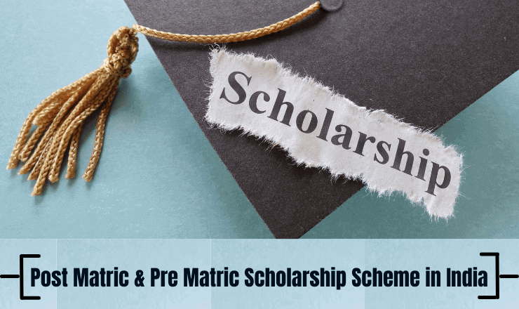 Post Matric & Pre Matric Scholarship Scheme – How to Apply in 2022