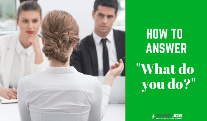 How to Answer “What Do You Do”? (Few Best Tweaks) - Ways to Earn Money