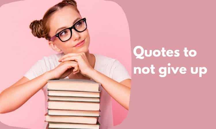 motivational quotes to not give up