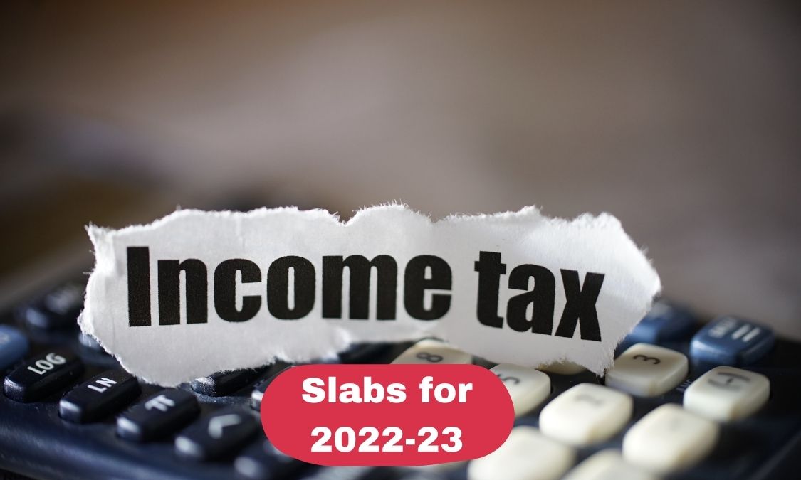 Income tax slabs for AY 2022-23