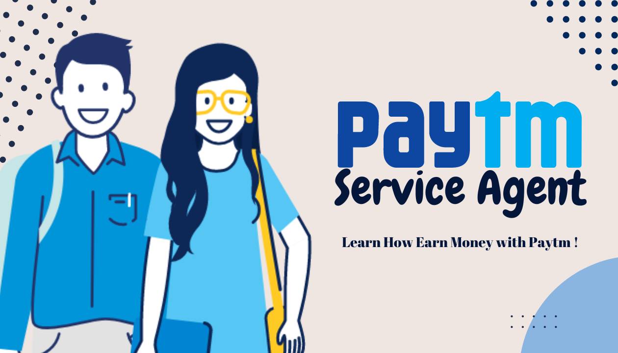 How to Become a Paytm Service Agent and Earn Money 