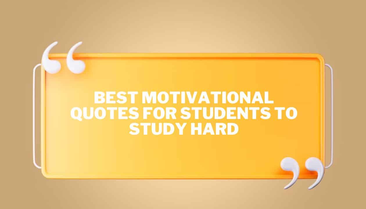 Top Motivational Quotes for Students to Study Hard – June 2024