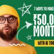 7 Lazy ways to make money using free ai tools