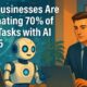 How Businesses Are Automating 70% of Their Tasks with AI in 2025